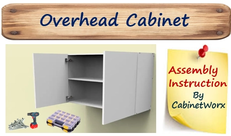 Overhead Cabinet Assembly Instruction For Flat Pack